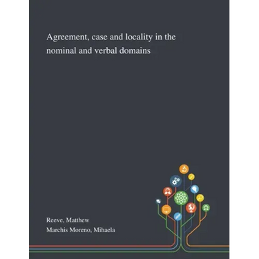 Agreement, Case and Locality in the Nominal and Verbal Domains