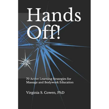 Hands Off! 70 Active Learning Strategies for Massage and Bodywork Education