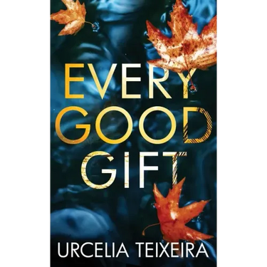 Every Good Gift: A Contemporary Christian Mystery and Suspense Novel