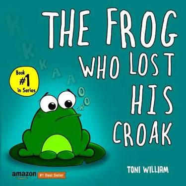 The Frog Who Lost His Croak: Children story picture book about a frog who loses his croak