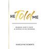 He Told Me: Hearing God's Voice & Hoping in His Promises