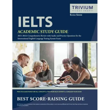 IELTS Academic Study Guide 2021-2022: Comprehensive Review with Audio and Practice Questions for the International English Language Testing System Exa