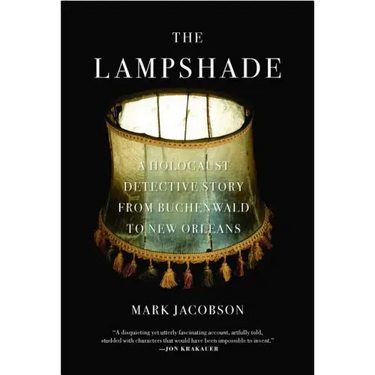 The Lampshade: A Holocaust Detective Story from Buchenwald to New Orleans
