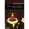 Religion and the Making of Modern East Asia