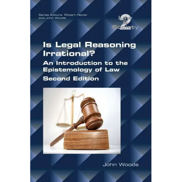 Is Legal Reasoning Irrational? An Introduction to the Epistemology of Law: Second Edition
