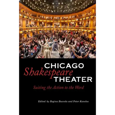 Chicago Shakespeare Theater: Suiting the Action to the Word