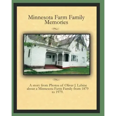 Minnesota Farm Family Memories: Photos of Oliver J. Labine