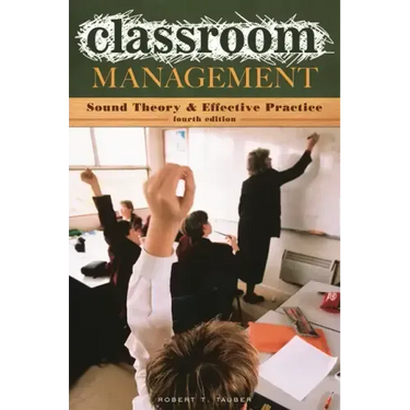 Classroom Management: Sound Theory and Effective Practice