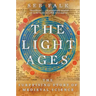 The Light Ages: The Surprising Story of Medieval Science