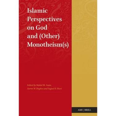 Islamic Perspectives on God and (Other) Monotheism(s)