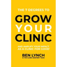 Grow Your Clinic: And amplify your impact as a clinic for good