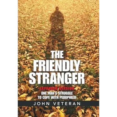 The Friendly Stranger: One Man's Struggle to Cope with Pedophilia