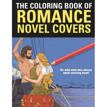 The Coloring Book of Romance: A funny coloring book for adults