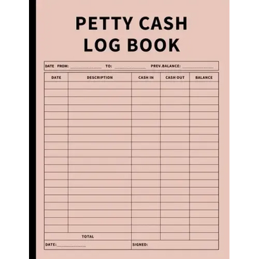 Petty Cash Log Book: Bookkeeping Ledger Book for Daily, Monthly, and Yearly Tracking of Cash In, Cash Out, Transactions, and Finances for Small Busine