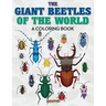 The Giant Beetles of the World Coloring Book