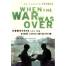 When the War Was Over: Cambodia and the Khmer Rouge Revolution, Revised Edition