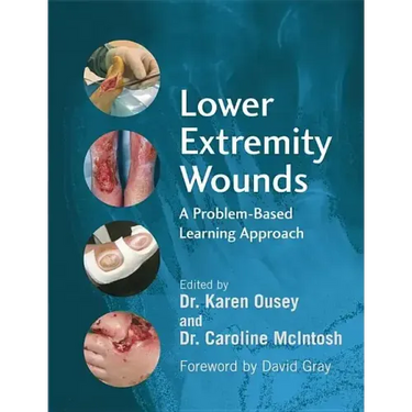 Lower Extremity Wounds: A Problem-Based Approach