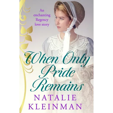 When Only Pride Remains: An enchanting Regency love story