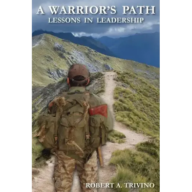 A Warrior's Path: Lessons In Leadership