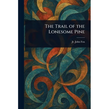 The Trail of the Lonesome Pine