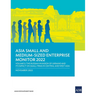 Asia Small and Medium-Sized Enterprise Monitor 2022: Volume II-The Russian Invasion of Ukraine and Its Impact on Small Firms in Central and West Asia