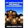 100% Financing For Your New Home Guaranteed. No FICO Score Requirement!