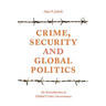 Crime, Security and Global Politics: An Introduction to Global Crime Governance