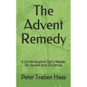The Advent Remedy: A Contemplative Daily Reader for Advent and Christmas