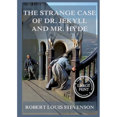 The Strange Case Of Dr. Jekyll And Mr. Hyde: Large Print Edition for a better reading experience