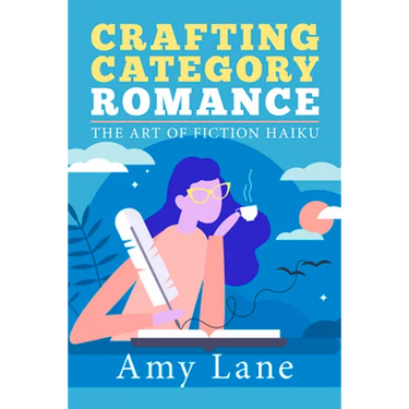 Crafting Category Romance: The Art of Fiction Haiku