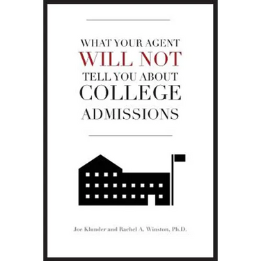 What Your Agent Will Not Tell You About College Admissions