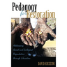 Pedagogy for Restoration: Addressing Social and Ecological Degradation through Education