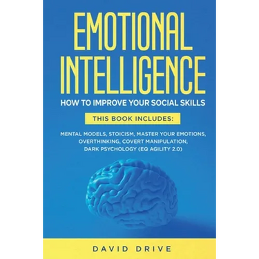 Emotional Intelligence: How To Improve Your Social Skills. 6 Books in 1: Mental Models, Stoicism, Master Your Emotions, Overthinking, Covert Manipulat