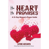 Her Heart, His Promises: A 30-Day Women's Prayer Guide