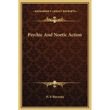 Psychic And Noetic Action