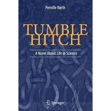 Tumble Hitch: A Novel about Life in Science