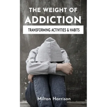 The Weight of Addiction