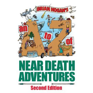 A to Z of Near-Death Adventures: Second Edition