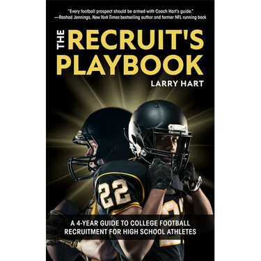 The Recruit's Playbook: A 4-Year Guide to College Football Recruitment for High School Athletes (Guide to Winning a Football Scholarship)