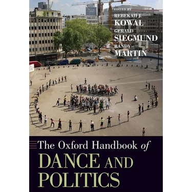 The Oxford Handbook of Dance and Politics