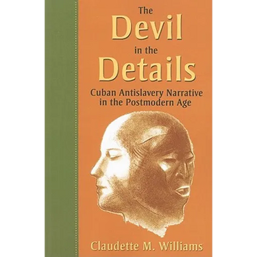The Devil in the Details: Cuban Antislavery Narrative in the Postmodern Age