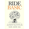 Ride Basic: A Minimalist Guide to Maximize Your Cycling