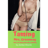 Taming Mrs. Greenway: Part II of Taking Over Mrs. Greenway, Domination and Submission, Lesbian Seduction, Sexual Humiliation, Pet Play