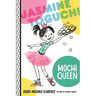 Jasmine Toguchi, Mochi Queen