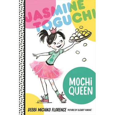 Jasmine Toguchi, Mochi Queen