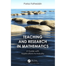 Teaching and Research in Mathematics: A Guide with Applications to Industry