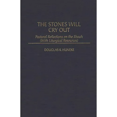 The Stones Will Cry Out: Pastoral Reflections on the Shoah with Liturgical Resources