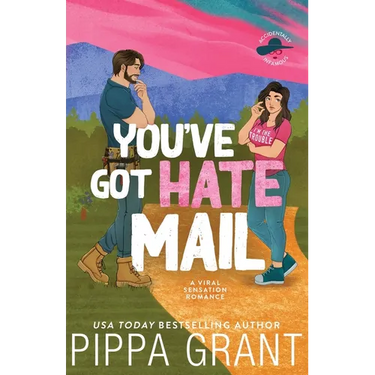 You've Got Hate Mail: A Viral Sensation Romance