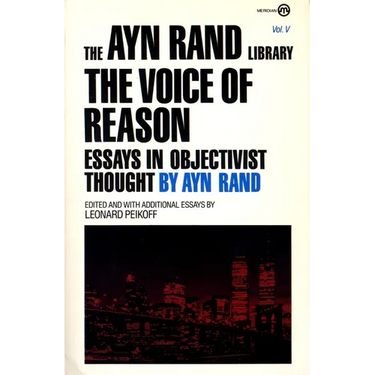 The Voice of Reason: Essays in Objectivist Thought