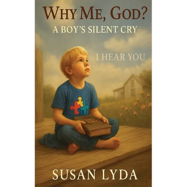 Why Me, God?: A Boy's Silent Cry